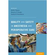 Quality and Safety in Anesthesia and Perioperative Care by Ruskin, Keith J.; Stiegler, Marjorie P.; Rosenbaum, Stanley H., 9780199366149