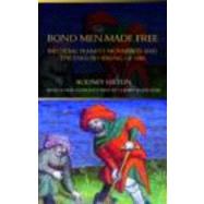 Bond Men Made Free: Medieval Peasant Movements and the English Rising of 1381 by Hilton,Rodney, 9780415316149