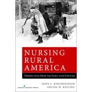 Nursing Rural America: Perspectives from the Early 20th Century by Kirchgessner, John, 9780826196149
