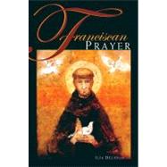 Franciscan Prayer by Delio, Ilia, 9780867166149
