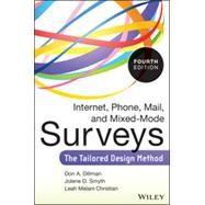 Internet, Phone, Mail, and Mixed-Mode Surveys by Dillman, Don A.; Smyth, Jolene D.; Christian, Leah Melani, 9781118456149