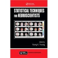Statistical Techniques for Neuroscientists by Truong; Young K., 9781466566149