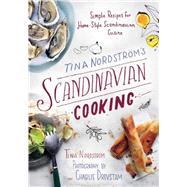 Tina Nordstrom's Scandinavian Cooking by Nordstrom, Tina; Drevstam, Charlie; Wirsen, Stina; Choice, Veronica, 9781510706149