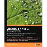 JBoss Tools 3 Developers Guide: Build Functional Applications from Scratch to Server Deployment Using Jboss Tools by Leonard, Anghel, 9781847196149