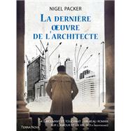 La dernire oeuvre de l'architecte by Nigel Packer, 9782824606149