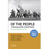 Of the People Volume II: Since 1865 with Sources by McGerr, Michael; Townsend, Camilla; Dunak, Karen M.; Summers, Mark; Lewis, Jan Ellen, 9780197586150