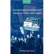 Evangelicalism and National Identity in Ulster, 1921-1998 by Mitchel, Patrick, 9780199256150