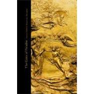 The Gates of Paradise; Lorenzo Ghiberti's Renaissance Masterpiece by Edited by Gary M. Radke;  With contributions by Andrew Butterfield, Margaret Hai, 9780300126150