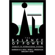 The Balance of Power: Stability in International Systems by Emerson M. S. Niou , Peter C. Ordeshook , Gregory F. Rose, 9780521376150