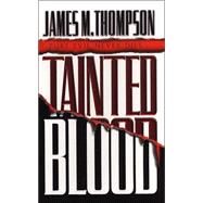 Tainted Blood by Thompson, James M. (Author), 9780786016150