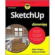 Sketchup for Dummies by Chopra, Aidan; Huehls, Rebecca, 9781119336150