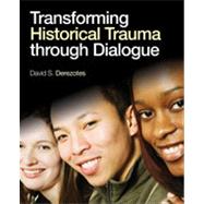 Transforming Historical Trauma Through Dialogue by Derezotes, David S., 9781412996150