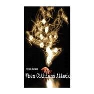 When Cithians Attack by Jaymes, Wyatt; Durbin, Rachael; Lauren S., 9781497386150