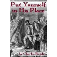 Put Yourself in His Place by Reade, Charles; Kay, Steven, 9781519156150