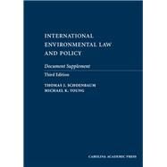 International Environmental Law and Policy Document Supplement by Schoenbaum, Thomas J.; Young, Michael K., 9781531006150