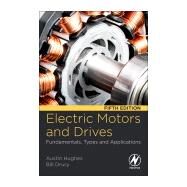 Electric Motors and Drives by Hughes, Austin; Drury, William, 9780081026151