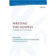 Writing the Gospels by Hamilton, Catherine Sider; Keith, Chris; Willitts, Joel, 9780567696151
