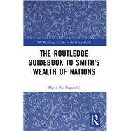 The Routledge Guidebook to Smith's Wealth of Nations by Paganelli; Maria Pia, 9781138686151