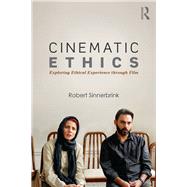 Cinematic Ethics: Exploring Ethical Experience through Film by Sinnerbrink; Robert, 9781138826151