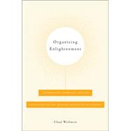 Organizing Enlightenment: Information Overload and the Invention of the Modern Research University by Wellmon, Chad, 9781421416151