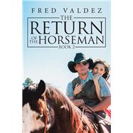 The Return of the Horseman 2 by Valdez, Fred, 9781796046151