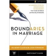 Boundaries in Marriage Participant's Guide by Dr. Henry Cloud and Dr. John Townsend, Authors of Boundaries, 9780310246152