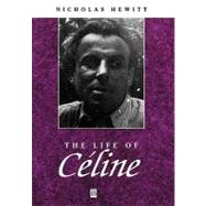 The Life of Celine A Critical Biography by Hewitt, Nicholas, 9780631176152
