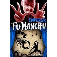 Fu-Manchu - Emperor Fu-Manchu by ROHMER, SAX, 9780857686152