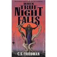 When True Night Falls The Coldfire Trilogy, Book Two by Friedman, C.S., 9780886776152