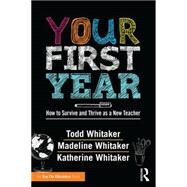 Your First Year by Whitaker, Todd; Whitaker, Madeline; Whitaker, Katherine, 9781138126152