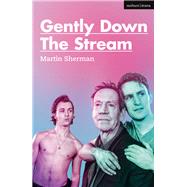 Gently Down the Stream by Sherman, Martin, 9781350126152