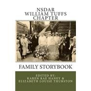 Nsdar William Tuffs Chapter Family Storybook by Tuffs, William; Haney, Karen Rae; Thurston, Elizabeth Louise, 9781502996152