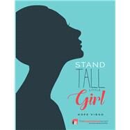 Stand Tall Little Girl Facing Up To Anorexia by Virgo, Hope, 9781911246152