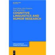 Cognitive Linguistics and Humor Research by Brne, Geert; Feyaerts, Kurt; Veale, Tony, 9783110346152