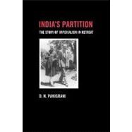 India's Partition: The Story of Imperialism in Retreat by Panigrahi; Devendra, 9780415586153