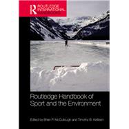 Routledge Handbook of Sport and the Environment by McCullough; Brian, 9781138666153