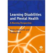 Learning Disabilities and Mental Health A Nursing Perspective by Raghavan, Raghu; Patel, Pradip R., 9781405106153