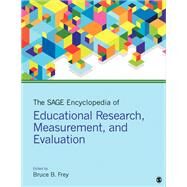 The Sage Encyclopedia of Educational Research, Measurement, and Evaluation by Frey, Bruce B., 9781506326153