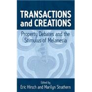 Transactions And Creations by Hirsch, Eric; Strathern, Marilyn; Strathern, Hirsch, 9781571816153
