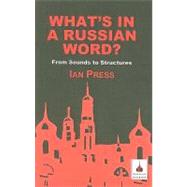 What's in a Russian Word? From Sounds to Structures by Press, Ian, 9781853996153
