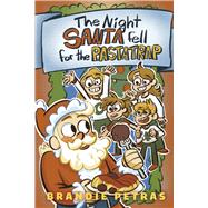The Night Santa Fell for the Pasta Trap by Petras, Brandie, 9798350956153