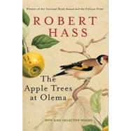 The Apple Trees at Olema: New and Selected Poems by Hass, Robert, 9780061986154