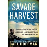 Savage Harvest by Hoffman, Carl, 9780062116154