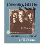 Crosby, Stills & Nash The Biography by Zimmer, Dave; Diltz, Henry, 9780306816154