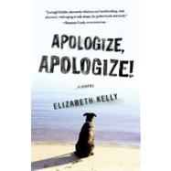 Apologize, Apologize! by Kelly, Elizabeth, 9780446406154