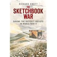 The Sketchbook War by Knott, Richard, 9780750956154