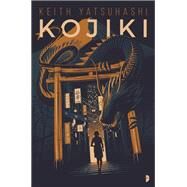 Kojiki by YATSUHASHI, KEITH, 9780857666154
