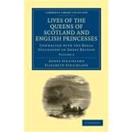 Lives of the Queens of Scotland and English Princesses by Strickland, Agnes; Strickland, Elizabeth, 9781108026154