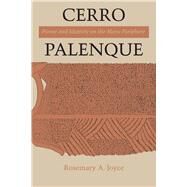 Cerro Palenque by Joyce, Rosemary A., 9781477306154