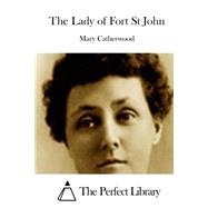 The Lady of Fort St John by Catherwood, Mary Hartwell, 9781508776154